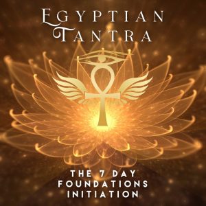 The FREE - Egyptian Tantra – The 7-Day Foundations Initiation