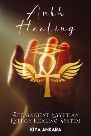 The Ankh Healing Book - The Ancient Egyptian Energy Healing System