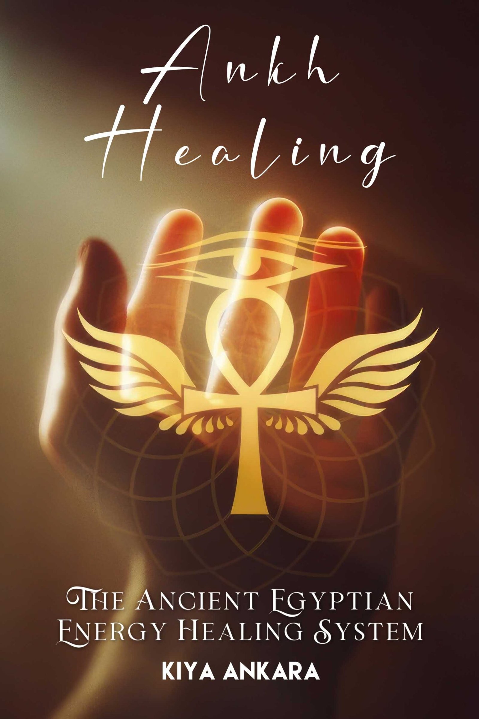 The Ankh Healing Book - The Ancient Egyptian Energy Healing System